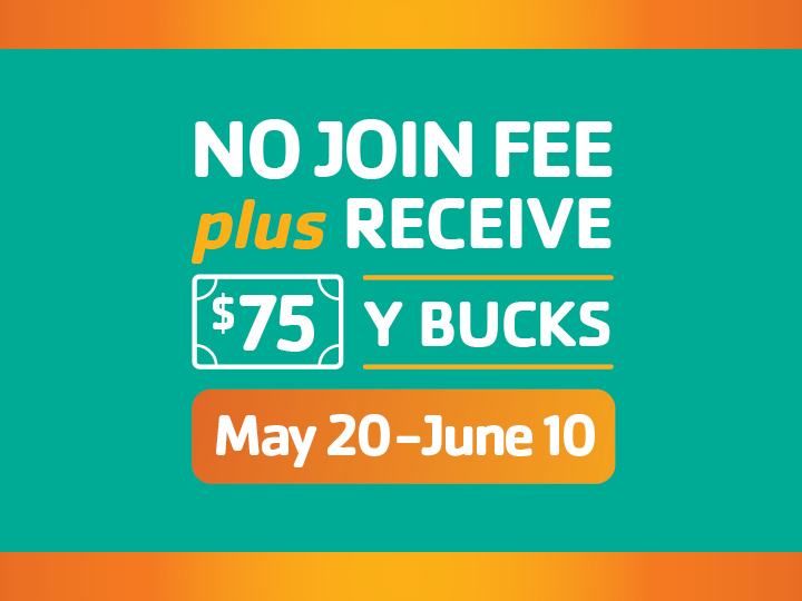 No Join plus receive $75 Y Buck May 20-June 10 No Join plus receive $75 Y Buck May 20-June 10